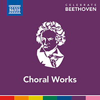 BEETHOVEN, L. van: Celebrate Beethoven – Choral Music