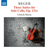 REGER, M.: Cello Suites, Op. 131c (Horn)