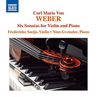 WEBER, C.M. von: 6 Violin Sonatas, Op. 10 (Saeijs, Gvetadze)