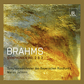 BRAHMS, J.: Symphonies Nos. 2 and 3 (Bavarian Radio Symphony, Jansons)