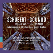 SCHUBERT, F.: Mass No. 2 / GOUNOD, C.: Messe solennelle de Sainte Cecile (Orgonasova, Elsner, Belacek, Bavarian Radio Chorus and Symphony, Jansons)
