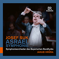 SUK, J.: Asrael (Bavarian Radio Symphony, Hruša)
