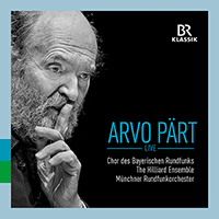 PÄRT, A.: Collage über B-A-C-H / 7 Magnificat Antiphons / Cecilia, vergine romana (Bavarian Radio Chorus, Hilliard Ensemble, Munich Radio Orchestra)