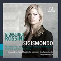 ROSSINI, G.: Sigismondo [Opera] (Hyesang Park, Pizzolato, R. Kelly, Bavarian Radio Chorus, Munich Radio Orchestra, K.-L. Wilson)