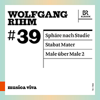 RIHM, W.: Sphäre nach Studie / Stabat mater / Male über Male 2 (musica viva, Vol. 39) (C. Gerhaher, T. Zimmermann, Bavarian Radio Symphony, S. Dodds)