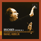 BRUCKNER, A.: Symphony No. 8 (Bavarian Radio Symphony, Kubelik)