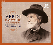 HANDSTEIN, J.: Giuseppe Verdi (Das Wahre erfinden) (Amberger, Ducker, Heidenreich, Himmelstoss, Stockerl, Wachtveitl)