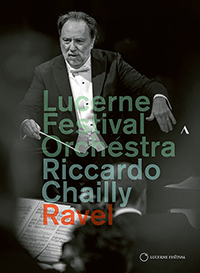 RAVEL, M.: Valses nobles et sentimentales / La valse / Daphnis et Chloé Suites Nos. 1 and 2 (Lucerne Festival Orchestra, Chailly) (NTSC)