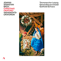 BACH, J.S.: Christmas Oratorio (Mields, Bill, Grahl, Leipzig St. Thomas Choir, Leipzig Gewandhaus Orchestra, Gotthold Schwarz)