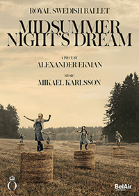 KARLSSON, M.: Midsummer Night's Dream [Ballet] (Royal Swedish Ballet, 2016) (NTSC)