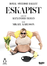 KARLSSON, M.: Eskapist [Ballet] (Royal Swedish Ballet, 2019) (NTSC)