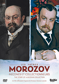 FRÈRES MOROZOV, MÉCÈNES ET COLLECTIONNEURS (LES) - The Story of a Russian Collection (Art Documentary, 2021) (NTSC)