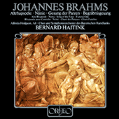 BRAHMS, J.: Alto Rhapsody / Nänie / Gesang der Parzen / Begräbnisgesang (Hodgson, Bavarian Radio Symphony Chorus and Orchestra, Haitink)