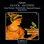 GLUCK, C.W.: Alceste [Opera] (Sung in French) (Highlights) (Norman, Gedda, Nimsgern, Baudo)