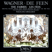 WAGNER, R.: Feen (Die) [Opera] (Gray, Alexander, Anderson, Studer, Hermann, Rootering, Orth, Lövaas, Bavarian Radio Chorus and Symphony, Sawallisch)