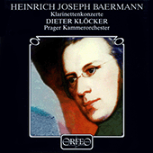 BAERMANN, H.J.: Clarinet Concertos (Klöcker, Prague Chamber Orchestra, Lajcik)