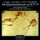 WEBER, C.M. von: Clarinet Concertos, Opp. 26, 73 and 74 (Brunner, Bamberg Symphony, Caetani)