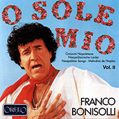 Vocal Recital: Bonisolli, Franco - CANNIO, E. / FALVO, R. / CAPUA, E. di / OLIVIERI, D. / DENZA, L. / ROSSINI, G. (O sole mio, Vol. 2)