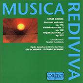 KRENEK, E.: Horizon Circled / Violin Concerto No. 2 / Organ Concerto No. 2 (Kovacic, M. Haselböck, Vienna Radio Symphony, U. Schirmer, Zagrosek)