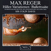 REGER, M.: Variations and Fugue on a Theme of J.A. Hiller / Eine Ballettsuite (Bavarian Radio Symphony, Colin Davis)