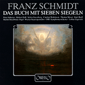 SCHMIDT, F.: Buch mit sieben Siegeln (Das) [Oratorio] (P. Schreier, Holl, Greenberg, Watkinson, ORF Symphony, Zagrosek)