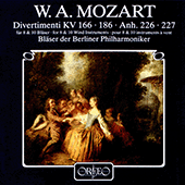 MOZART, W.A.: Divertimenti, K. 166 and 186, K. Anh 226 and 227 (Berlin Philharmonic Orchestra Wind Ensemble)