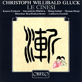 GLUCK, C.W.: Cinesi (Le) [Opera] (Erickson, Milcheva, Schiml, Moser, Munich Radio Orchestra, Gardelli)