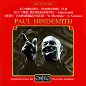 HINDEMITH, P.: Symphony in B-Flat Major / The 4 Temperaments / BERG, A.: Chamber Concerto (Bavarian Radio Symphony, Hindemith)