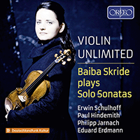 Sonatas for Solo Violin - SCHULHOFF, E. / HINDEMITH, P. / JARNACH, P. / ERDMANN, E. (Violin Unlimited) (Skride)