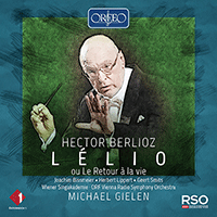 BERLIOZ, H.: Lélio, ou Le retour à la vie (narrated in German, sung in French) (Bissmeier, Lippert, Smits, Wiener Singakademie, Gielen)