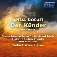 DORÁTI, A.: Künder (Der) [Opera] (Konieczny, Frenkel, Schade, Poznan Opera House Choir, Beethoven Academy Orchestra, M. Fischer-Dieskau)