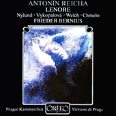 REICHA, A.: Lenore (Welch, Nylund, Vykopalova, Prague Chamber Chorus, Virtuosi di Praga, Bernius)