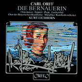 ORFF, C.: Bernauerin (Die) [Opera] (Ostermayer, Lippert, Popp, Laubenthal, Bavarian Radio Chorus, Munich Radio Orchestra, Eichhorn)