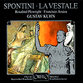 SPONTINI, G.: Vestale (La) [Opera] (Plowright, Araiza, Bavarian Radio Chorus, Munich Radio Orchestra, Kuhn)