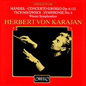 HANDEL, G.F.: Concerto Grosso, Op. 6, No. 12 / TCHAIKOVSKY, P.I.: Symphony No. 4 (Vienna Symphony, Karajan)