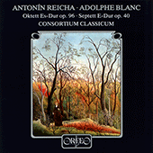 REICHA, A.: Octet, Op. 96 / BLANC, A.: Septet, Op. 40 (Consortium Classicum)