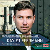 Vocal Recital: Stiefermann, Kay - SCHUMANN, R. / SCHUBERT, F. / LISZT, F. / LOEWE, C. / WOLF, H. / ZEMLINSKY, A. (German Ballads)