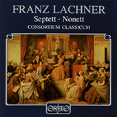 LACHNER, F.P.: Septet / Nonet (Consortium Classicum)