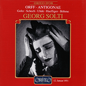 ORFF, C.: Antigonae [Opera] (Goltz, Schech, Uhde, Haefliger, Kurt Böhme, Bavarian State Opera Chorus and Orchestra, Solti) (1951)