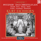 PFITZNER, H.: Christ-Elflein (Das) [Opera] (Donath, Perry, Ahnsjö, Malta, Gruber, Grumbach, Hillebrand, Bavarian Radio Chorus and Symphony, Eichhorn)