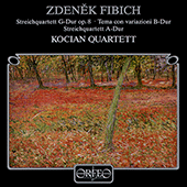 FIBICH, Z.: String Quartets / Tema con variazone (Kocian Quartet)