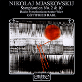 MYASKOVSKY, N.: Symphonies Nos. 2 and 10 (Vienna Radio Symphony, Rabl)