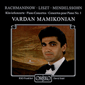 Piano Recital: Mamikonian, Vardan - RACHMANINOV, S. / LISZT, F. / MENDELSSOHN, Felix