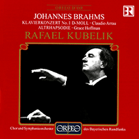 BRAHMS, J.: Piano Concerto No. 1 / Alto Rhapsody (Hoffman, Arrau, Bavarian Radio Symphony Chorus and Orchestra, R. Kubelík)
