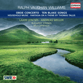 VAUGHAN WILLIAMS, R.: 10 Blake Songs / Oboe Concerto in A Minor / Household Music / Fantasia on a Theme by Thomas Tallis (Banfalvi)