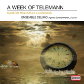 TELEMANN, G.P.: Vocal and Chamber Music (A Week of Telemann) (Scheibelreiter, Ensemble Delirio)