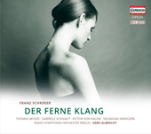 SCHREKER, F.: Ferne Klang (Der) [Opera] (Moser, Schnaut, Halem, Nimsgern, Berlin Radio Symphony, G. Albrecht)