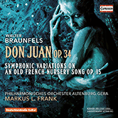 BRAUNFELS, W.: Don Juan / Symphonic Variations on an Old French Children's Song (Philharmonisches Orchester Altenburg-Gera, Frank)