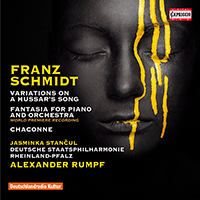 SCHMIDT, F.: Variations on a Hussar's Song / Fantasia / Chaconne (Stancul, Rheinland-Pfalz State Philharmonic, Rumpf)