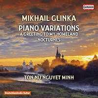 GLINKA, M.: Piano Variations (A Greeting to My Homeland Nocturnes) (Ton Nu Nguyet Minh)